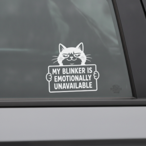 My Blinker Is Emotionally Unavailable Cat Car Sticker - Funny Vinyl Car Decal