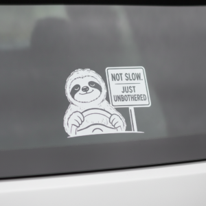 Not Slow Just Unbothered Sloth Car Sticker - Funny Vinyl Car Decal