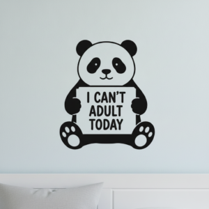 Panda Wall Sticker Vinyl Decal Funny Can't Adult Today Bedroom Teen Decor Gift